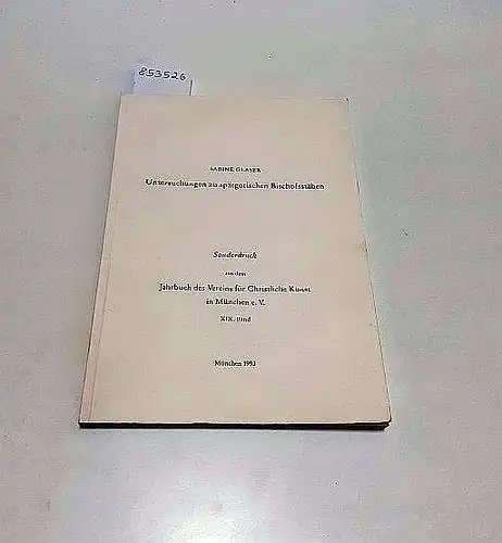 Glaser, Sabine: Untersuchungen zu spätgotischen Bischofsstäben : mit Widmung der Autorin 
 Sonderdruck aus dem Jahrbuch des Vereins für Christliche Kunst in München e.V. XIX. Band. 