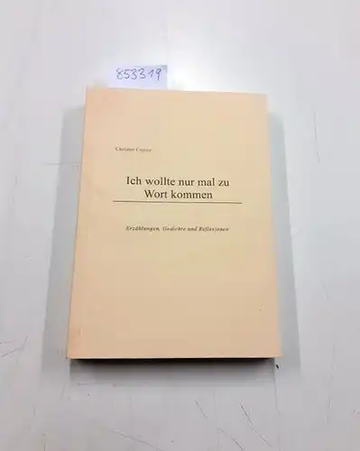 Creutz, Christel: Ich wollte nur mal zu Wort kommen- Erzählungen Gedichte und Reflexionen. 