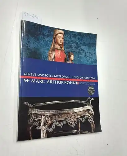 Me Marc-Arthur Kohn und Me Marc-Arthur Kohn: Succession Calame et Divers - 29 Juin 2000 - Me Marc-Arthur Kohn - Geneve Swissotel-MetropoleOBJETS D'ART RELIGIEUX ESPAGNOLS DES XIVE AU XVIIIE SIECLES,ALBERELLI. ART RUSSE. ARGENTERIE. BIJOUX ANCIENS. CANNES 