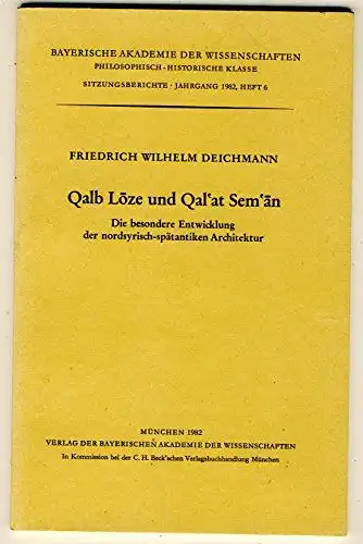 Deichmann, Friedrich Wilhelm: Qalb Loze und Qal'at Sem'an
 Die besondere Entwicklung der nordsyrisch-spätantiken Architektur. 