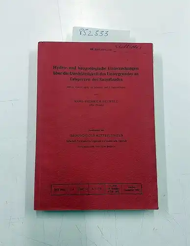 Heitfeld, Karl-Heinrich und Hans Breddin (Hrsg.): Hydro-und baugeologische Untersuchungen über die Durchlässigkeit des Untergrundes an Talsperren des Sauerlandes
 Sonderdruck aus : Geologische Mitteilungen. 