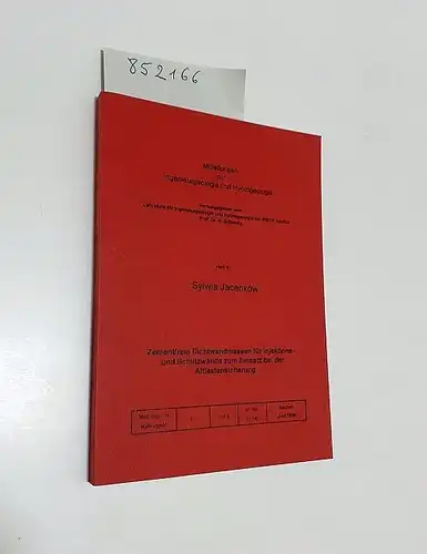 Jacenków, Sylwia und K. Schetelig (Hrsg.): Zementfreie Dichtwandmassen für Injektions- und Schlitzwände zum Einsatz bei der Altlastensicherung. 