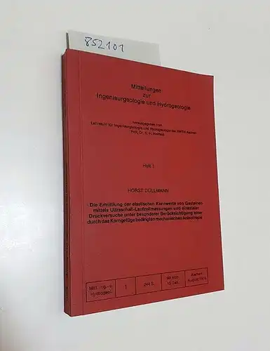 Düllmann, Horst und K.-H. Heitfeld (Hrsg.): Die Ermittlung der elastischen Kennwerte von Gesteinen mittels Ultraschall-Laufzeitmessungen und einaxialer Druckversuche unter besonderer Berücksichtigung einer durch das Korngefüge...