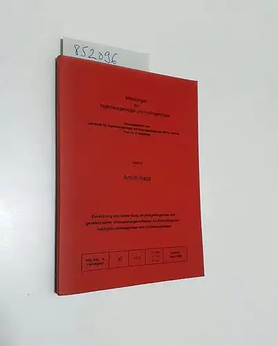 Kaus, Arnim und K. Schetelig (Hrsg.): Entwicklung und Anwendung strukturgeologischer und geoelektrischer Untersuchungsmethoden zur Erkundung von Gebirgsdruchlässigkeiten und -hohlraumanteilen. 