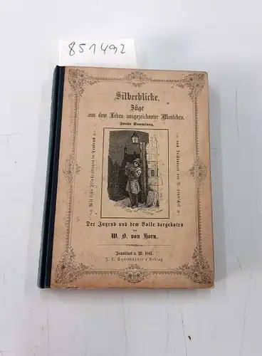 Horn, W. O. von: Silberblicke. Züge aus dem Leben ausgezeichneter Menschen. 