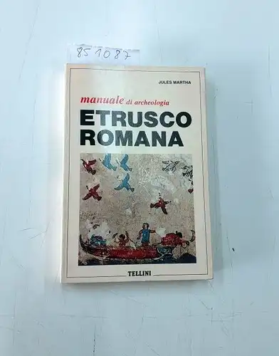 Martha, Jules: Manuale di archeologia etrusco romana. 