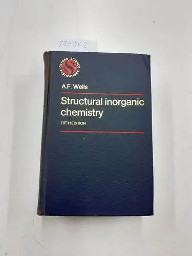 Wells, A. F: Structural Inorganic Chemistry. 