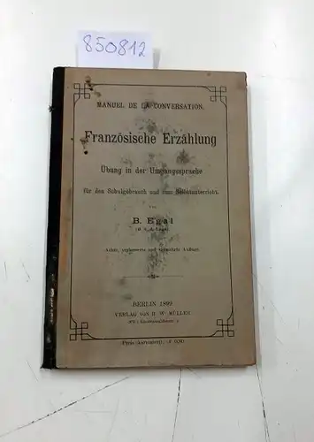 Egal, B. und B.v.d. Lage: Französische Erzählung zur Übung der Umgangssprache. 