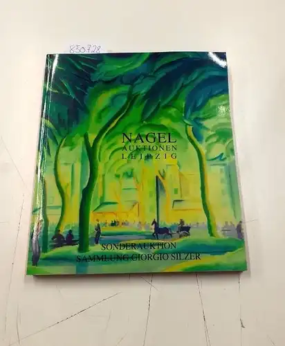 Nagel Auktionen: Sonderauktion Sammlung Giorgio Silzer Nagel Auktionen Leipzig 8. Oktober 2004. 