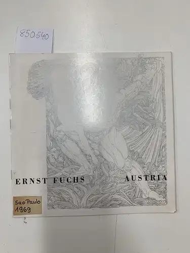 Fuchs, Ernst: 1969 Austria, Ausstellungskatalog X. Bienal de São Paolo
 Ausstellungskatalog. 