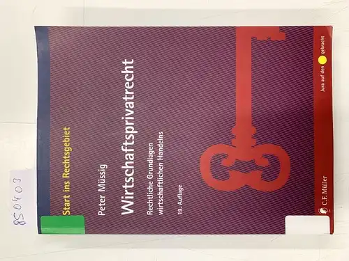 Müssig, Peter: Wirtschaftsprivatrecht: Rechtliche Grundlagen wirtschaftlichen Handelns (Start ins Rechtsgebiet). 