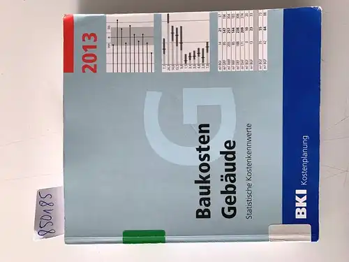 BKI: Baukosten Gebäude 2013: Statistische Kostenkennwerte Teil 1. 