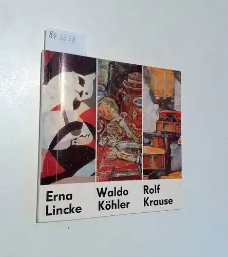 Uhlitzsch, Joachim, Helga Fuhrmann und Waltraut Schumann: Erna Lincke Waldo Köhler Rolf Krause
 13. Mai - 9. Juli 1978 Albertinum. 