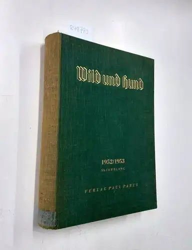 Paul Parey Zeitschriftenverlag: Wild und Hund, 55. Jahrgang, 1952/53. 