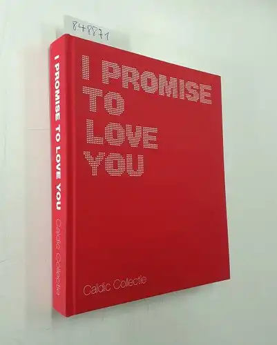 Swarts, Suzanne: I promise to love you
 Caldic Collectie. 