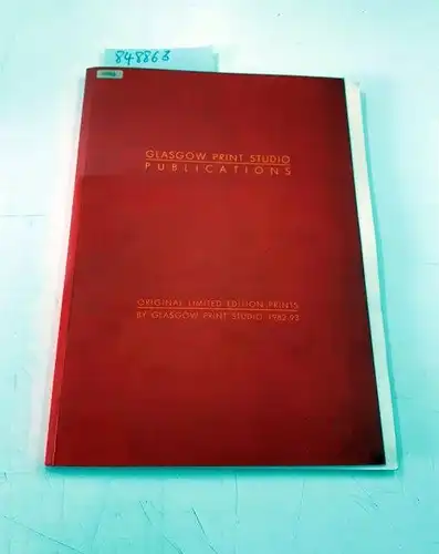 Mackechnie, John and Katherine Shaw: Glasgow Print Studio Publications. Original Limited Edition Prints by Glasgow Print Studio 1982-93. 