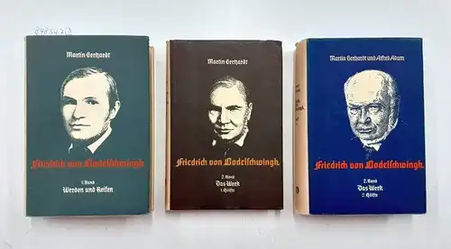 Gerhardt, Martin: Friedrich von Bodelschwingh : Ein Lebensbild aus der deutschen Kirchengeschichte : 3 Bände : Komplett 
 Band I Werden und Reifen : Band II,1 Das Werk : Band II,2 Das Werk. 