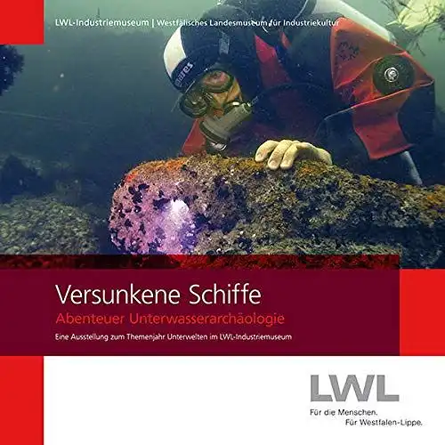 Siebeneicker, Arnulf (Herausgeber): Versunkene Schiffe : Abenteuer Unterwasserarchäologie ; Ausstellungskatalog ; [eine Ausstellung zum Themenjahr Unterwelten im LWL-Industriemuseum]
 [Hrsg. LWL-Industriemuseum, Westfälisches Landesmuseum für...