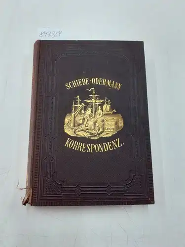 Schiebe, August und Odermann: Die Kaufmännische Correspondenz theoretisch und praktisch dargestellt, nebst einer französischen, englischen und italienischen Uebersetzung der schwierigeren in den Briefen vorkommenden Wörter und Wendungen. 