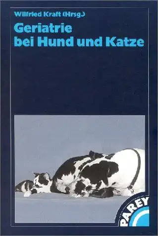 Kraft, Wilfried (Hrsg.): Geriatrie bei Hund und Katze : mit 46 Tabellen. 