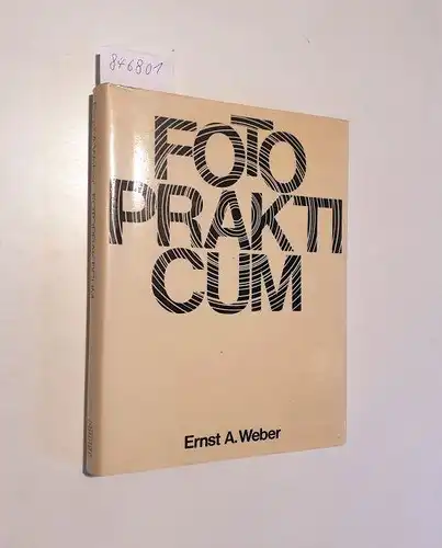 Weber, Ernst A: Fotopraktikum. 