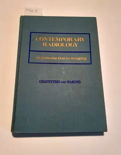 Griffiths, Harry J. and Robert C. Sarno: Contemporary Radiology
 An Introduction to Imaging. 