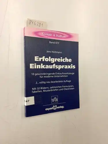 Holtmann, Jens: Erfolgreiche Einkaufspraxis : 10 gewinnbringende Einkaufswerkzeuge für moderne Unternehmen ; mit Tabellen
 Kontakt & Studium ; Bd. 477. 