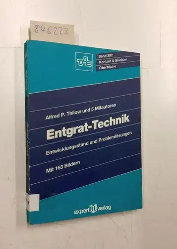 Thilow, Alfred (Mitwirkender): Entgrat-Technik : Entwicklungsstand und Problemlösungen
 Alfred Thilow ... / Kontakt & Studium ; Bd. 392 : Oberfläche. 