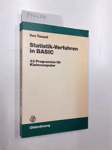 Tassel, Dennie van: Statistik-Verfahren in BASIC: 33 Programme für Kleincomputer. 