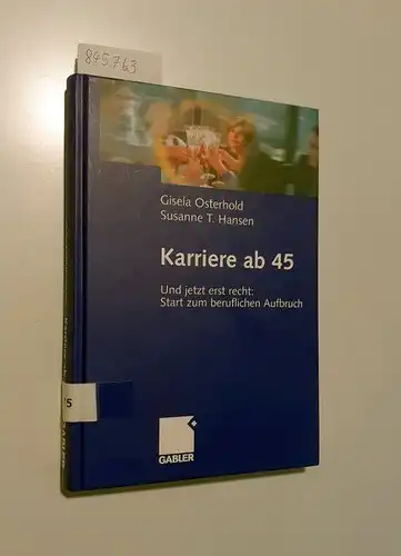 Osterhold, Gisela und Susanne T. Hansen: Karriere ab 45
 Und jetzt erst recht: Start zum beruflichen Aufbruch. 