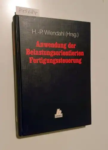 Wiendahl, Hans-Peter (Herausgeber): Anwendung der belastungsorientierten Fertigungssteuerung. 