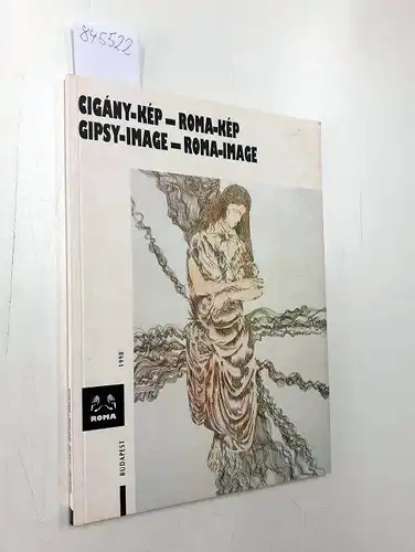 Szuhay, Peter und Neprajzi Muzeum: Cigány-Kép - Roma-Kép/Gypsy-Image - Roma-Image
 Ausstellungskatalog. 