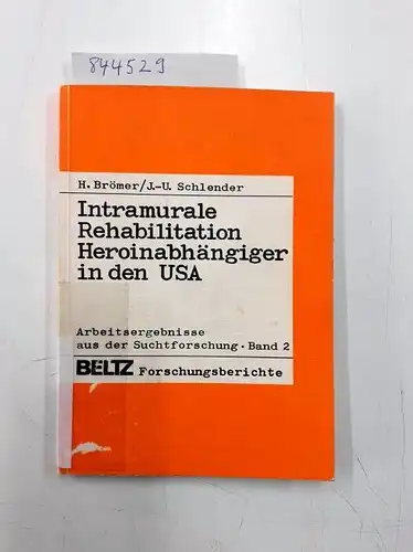 Brömer, Horst und Jörg U Schlender: Intramurale Rehabilitation Heroinabhängiger in den USA: Ergebnisse einer Forschungsreise (Arbeitsergebnisse aus der Suchtforschung)
 Arbeitsergebnisse der Suchtforschung. 