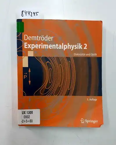 Demtröder, Wolfgang: Experimentalphysik 2: Elektrizität und Optik (Springer-Lehrbuch). 