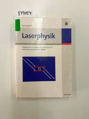 Kull, Hans-Jörg: Laserphysik : physikalische Grundlagen des Laserlichts und seine Wechselwirkung mit Materie. 