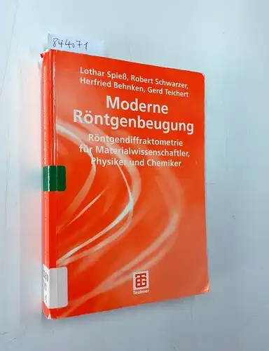 Spieß, Lothar (Mitwirkender): Moderne Röntgenbeugung : Röntgendiffraktometrie für Materialwissenschaftler, Physiker und Chemiker
 Lothar Spieß ... / Lehrbuch : Physik. 