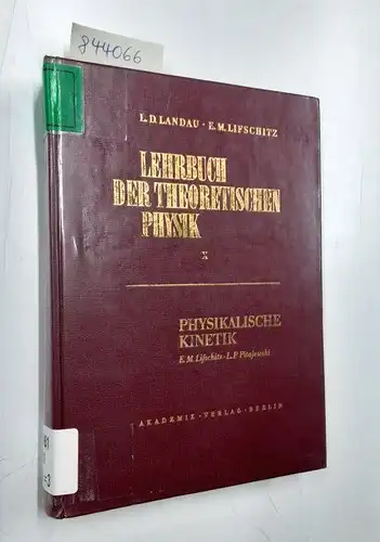 Lifschitz, E. M. und L. P. Pitajewski: Lehrbuch der Theoretischen Physik : Band X Physikalische Kinetik. 