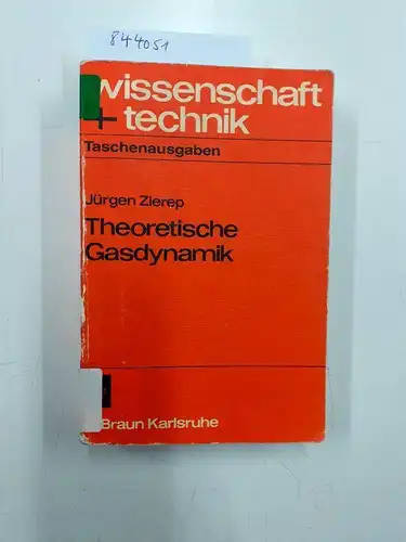 Zierep, Jürgen: Theoretische Gasdynamik (wissenschaft + technik). 
