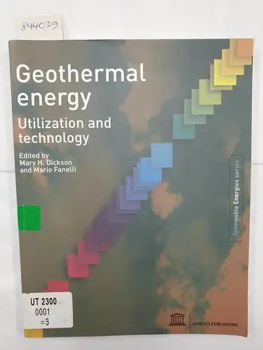 Dickson, Mary H. (Herausgeber): Geothermal energy : utilization and technology
 [publ. by the United Nations Educational Scientific and Cultural Organization]. Ed. by Mary H. Dickson and Mario Fanelli / Renewable energies series. 