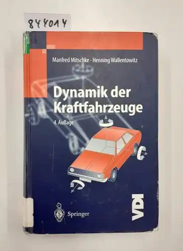 Mitschke, Manfred und Henning Wallentowitz: Dynamik der Kraftfahrzeuge
 Manfred Mitschke ; Henning Wallentowitz. [VDI]. 