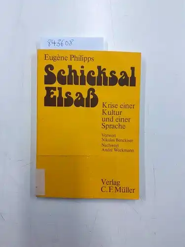 Philipps, Eugène: Schicksal Elsass: Krise einer Kultur und einer Sprache. 