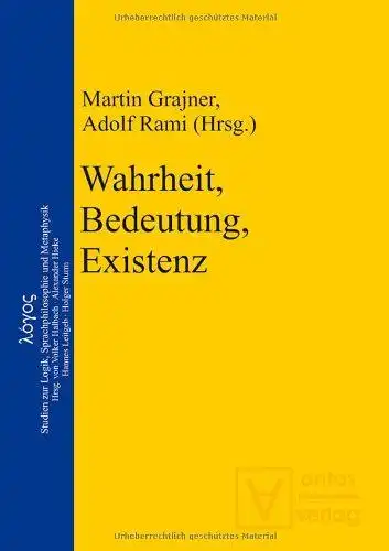 Grajner, Martin (Herausgeber) und Adolf (Herausgeber) Rami: Wahrheit - Bedeutung - Existenz
 Martin Grajner ; Adolf Rami (Hrsg.) / Logos ; Bd. 17. 