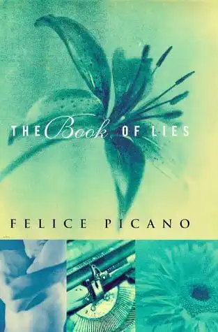 Picano, Felice: The Book Of Lies. 