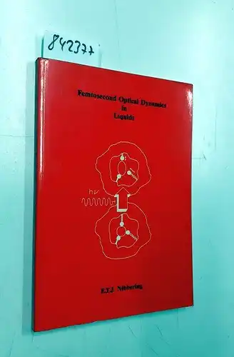 Nibbering, E. T. J: Femtosecond optical Dynamics in Liquids. 