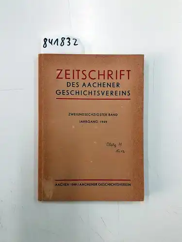 Bayer, Dr. Wilhelm: Zeitschrift des Aachener Geschichtsvereins. Band 62 Jg. 1949. 