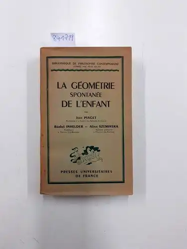 Piaget, Jean, Bärbel Inhelder und Alina Szeminska: La Géométrie Spontanée de l'Enfant. 