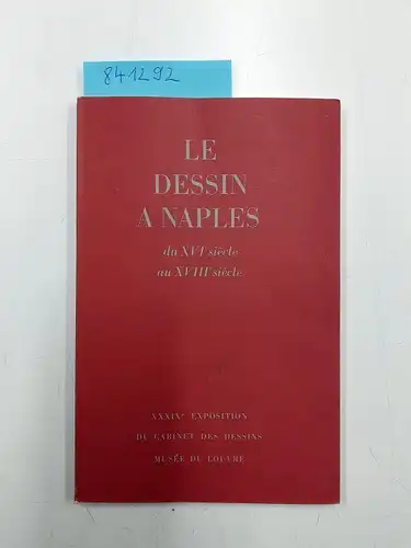 Musee du Louvre (Hrg.): Le Dessin a Naples du XVI siecle au XVIII siecle. 