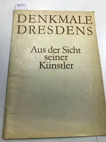 Stadt Dresden: Denkmale Dresdens . Aus der Sicht seiner Künstler, 12 Kunstdrucke in einer Mappe. 