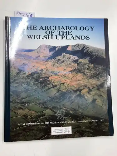 Browne, David and Stephen Hughes: Archaeology of the Welsh Uplands. 