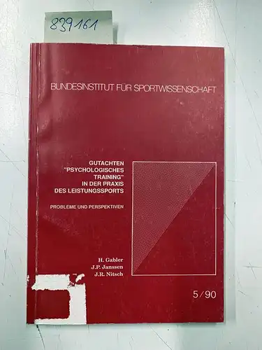 Gabler, Hartmut, Jan-Peters Janssen und Jürgen R. Nitsch: Gutachten "Psychologisches Training" in der Praxis des Leistungssports : Probleme und Perspektiven
 Hartmut Gabler ; Jan Peters...